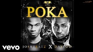 Joshbeatz - POKA (Official Audio) ft. Davido