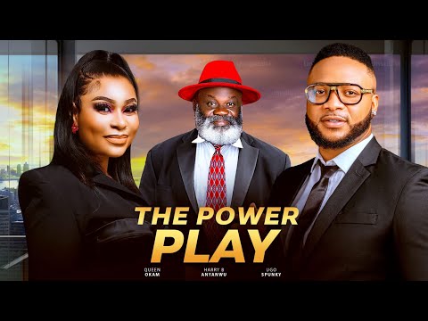 The Power Play - Queen Okam Harry B Anyanwu Ugo Spunky #latest #movie #nollywood #ruthkadiri247 #top