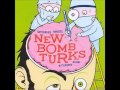 New Bomb Turks - Weekend
