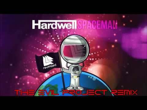 Hardwell - Spaceman (The Evil Project Remix) + DL 320Kbps