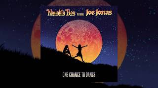 Naughty Boy - One Chance To Dance ft. Joe Jonas (Audio) [JBROSMO]