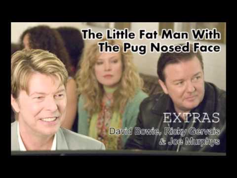 The Little Fat Man With The Pug Nosed Face (FULL SONG) - David Bowie & Ricky Gervais - Extras