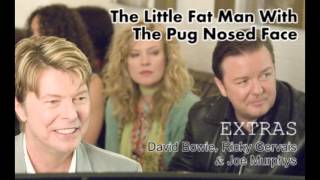 The Little Fat Man With The Pug Nosed Face (FULL SONG) - David Bowie & Ricky Gervais - Extras