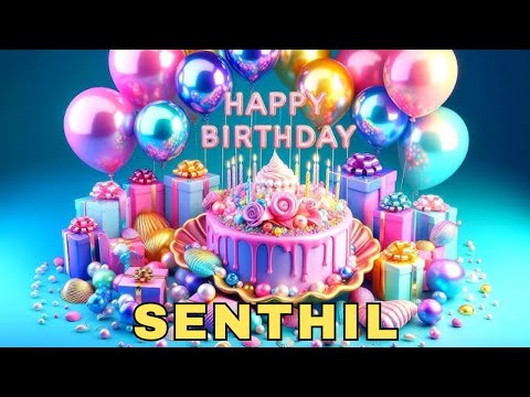 Happy Birthday Senthil, Birthday Wishes, Birthday Song, Whatsapp Status, Today, hbd