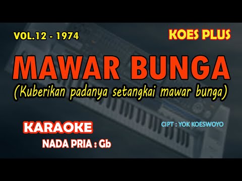 Mawar Bunga KARAOKE Koes Plus nada pria Gb (Kuberikan padanya setangkai mawar bunga)