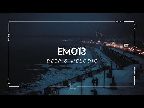 EM013 — Deep & Melodic // Yotto, MEDUZA, Cassian, Cristoph // Melodic House Mix 2022