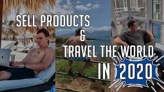 How to Sell Products Online AND Travel the World in 2020