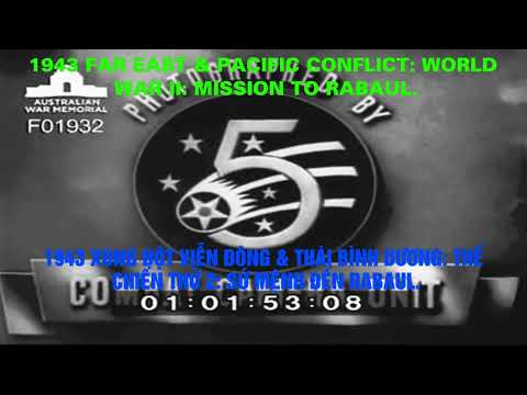 1943 Far East & Pacific Conflict: World War II: Mission to Rabaul – Sứ Mệnh Đến Rabaul.