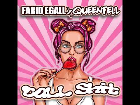 Call Shit - FARID EGALL X QUEENFELL