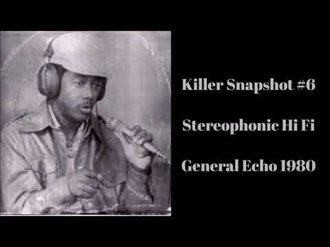 Killer Snapshot #6 General Echo 1980 (Stereophonic Hi Fi)