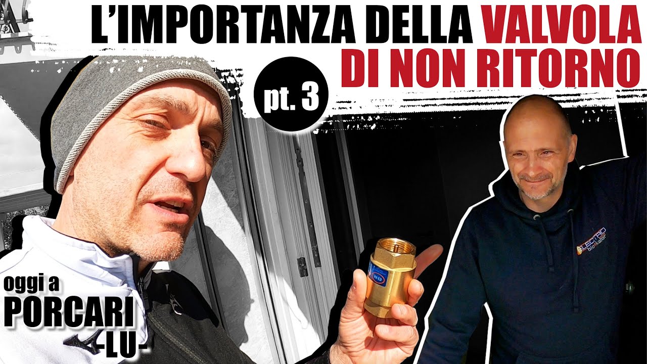 L'importanza della VALVOLA DI NON RITORNO. Siamo a Porcari, LUCCA. PT. 3