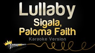 Sigala ft. Paloma Faith - Lullaby (Karaoke Version)