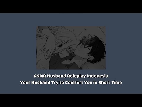 [Husband Roleplay Indonesia] Your Husband Try to Comfort You in Short Time