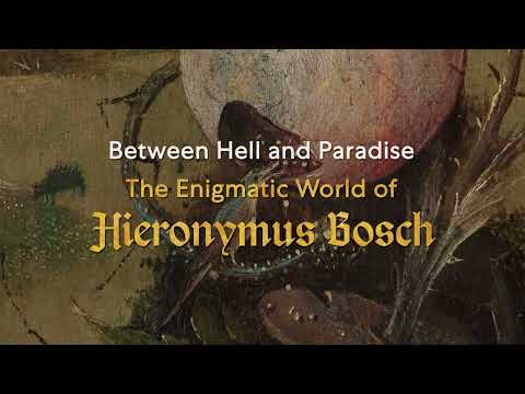 Between Hell and Paradise. THE ENIGMATIC WORLD OF HIERONYMUS BOSCH