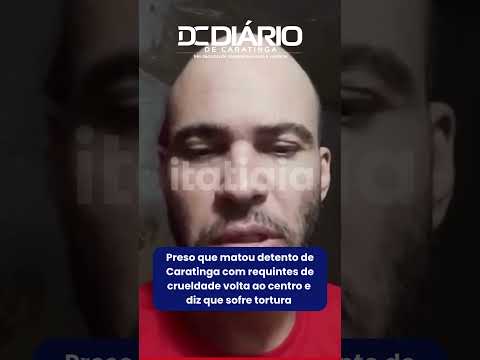 Preso que matou detento de Caratinga com requintes de crueldade diz que sofre tortura