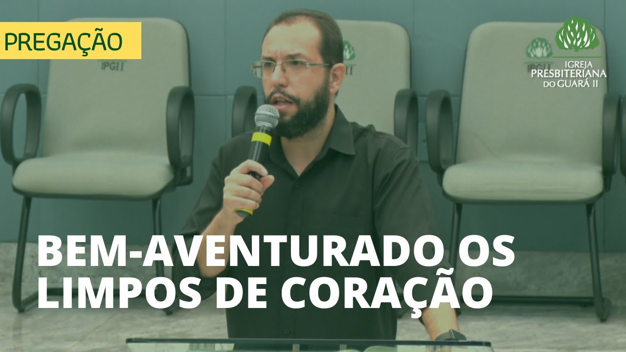 Bem-Aventurados os Limpos de Coração | Mateus 5:8