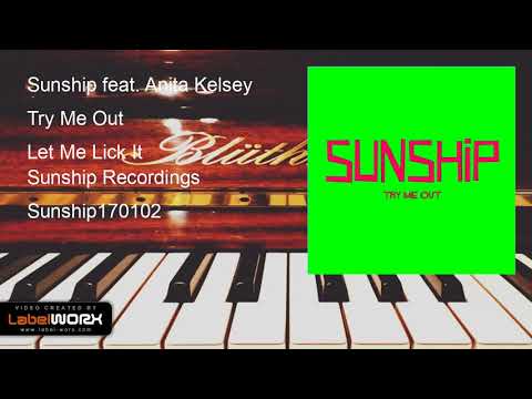 Sunship feat. Anita Kelsey - Try Me Out (Let Me Lick It)
