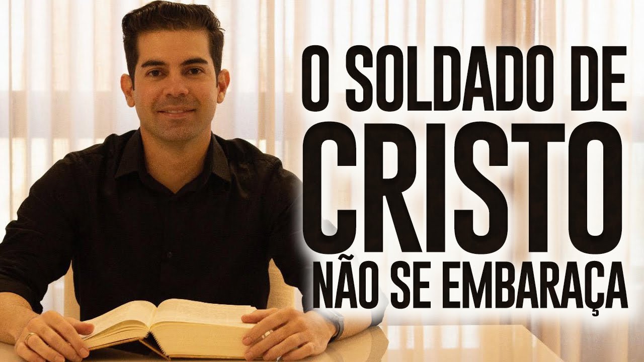 HUGO GUIMARÃES | O soldado de Cristo não se embaraça (2 Timóteo 2, 3-4)