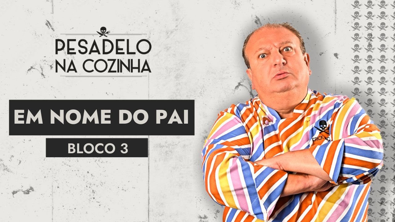 Pesadelo na Cozinha: Em nome do Pai - Episódio Completo | Bloco 3