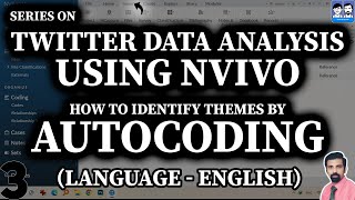 How to Analyze Twitter Data Using NVivo - 3. How to Identify Themes by AutoCoding - ENG!