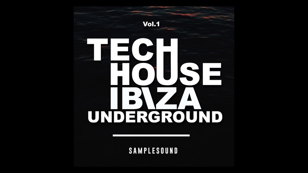 Tech House Ibiza Underground Volume 1