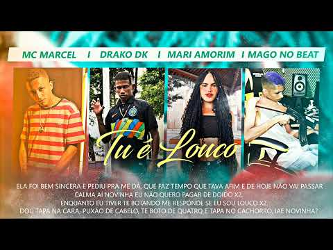 MC MARCEL, DRAKO DK, MARI AMORIM & MAGO NO BEAT - TU É LOUCO | BREGA FUNK / MÚSICA NOVA
