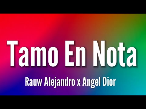 Rauw Alejandro x Angel Dior - Tamo En Nota (Letra/Lyrics)