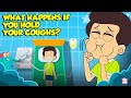What Happens If You Hold In A Cough Why Do We Cough How Cough Is Formed Dr Binocs Show
