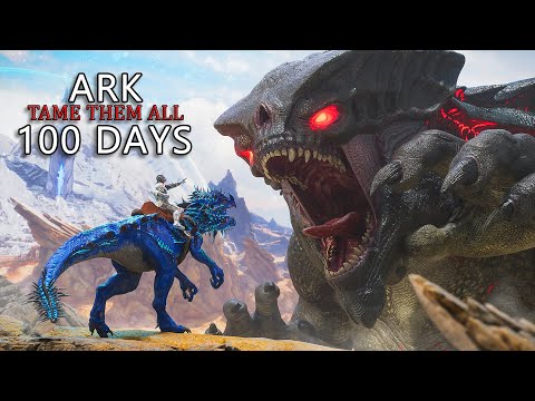 I Spent 100 Days Taming Them ALL In Ark Extinction [Ark Survival Ascended]