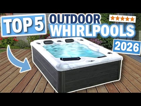 OUTDOOR WHIRLPOOLS: Die 5 Besten Modelle 2026!