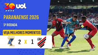 ATHLETICO-PR SOFRE VIRADA E PERDE PARA O AZURIZ PELO CAMPEONATO PARANAENSE; VEJA MELHORES MOMENTOS