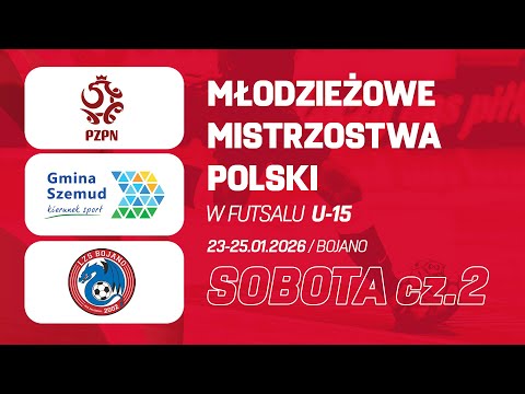 Młodzieżowe Mistrzostwa Polski w Futsalu U-15 | Bojano | 24.01.2026 SOBOTA cz. 2