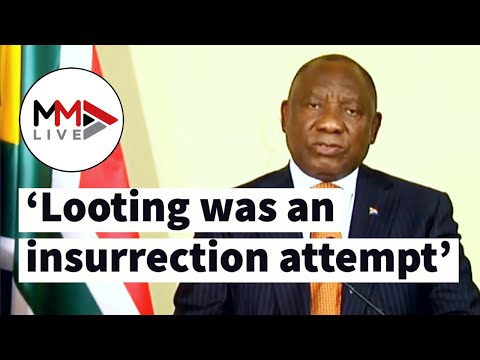 Ramaphosa ‘Looting was an insurrection attempt’