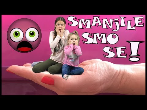 Mama, SMANJILE SMO SE!!! Mom, We Shrunk Ourselves!!!