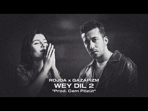 Rojda x Gazapizm - Wey Dıl 2 (All Prod Cem Pözüt)