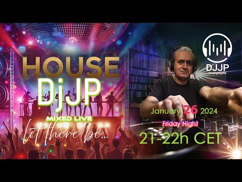 DJJP from live January 26 2024    Let there be   House!!