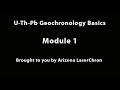Short Course Module 1 U Th Pb Geochronology Basics