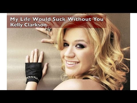 Learn English With Kelly Clarkson: My Life Would Suck Without You