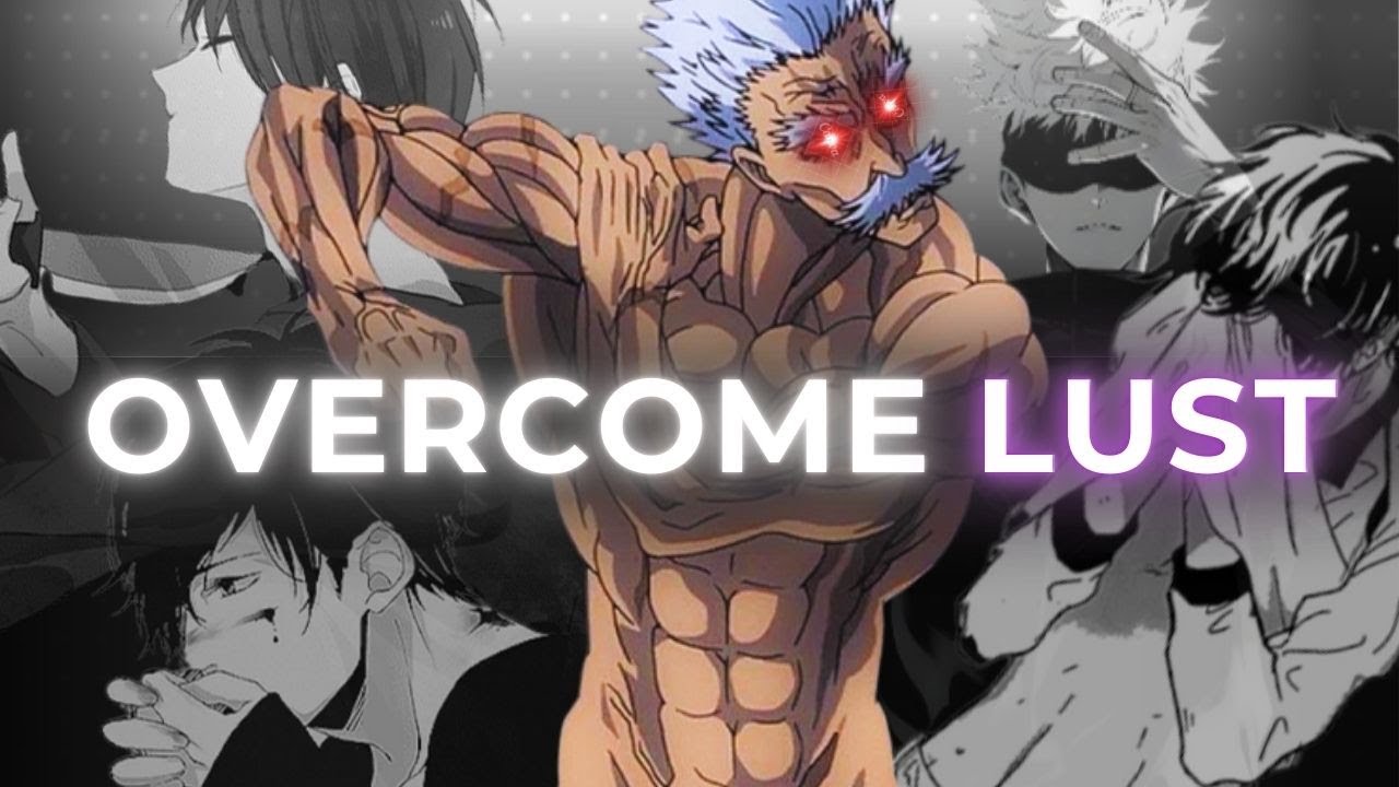 Killing Lust is Easy, for Real!