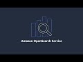 Amazon OpenSearch Service Amazon Web Services