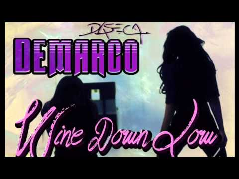 Demarco - Wine Down Low - Daseca Productions