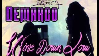 Demarco - Wine Down Low - Daseca Productions