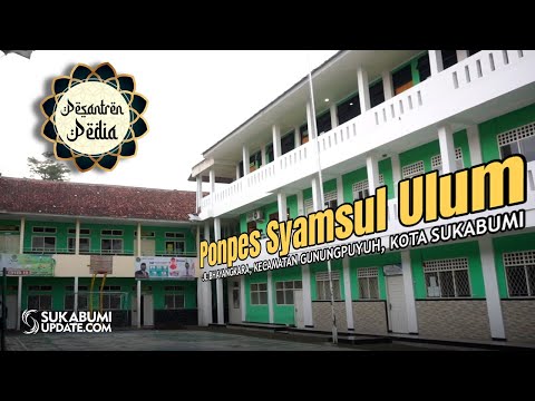 Memaknai Peradaban Islam di Pesantren Syamsul Ulum Sukabumi