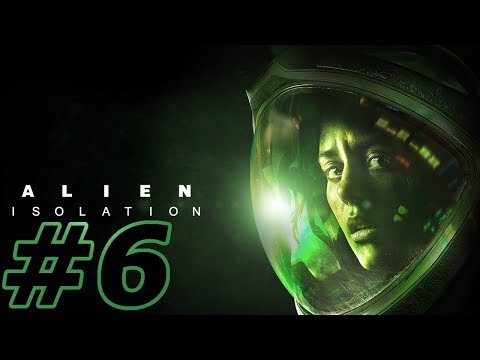 Alien Isolation Walkthrough Part 6 PC (NO COMMENTARY)