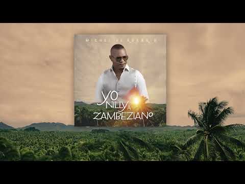 Michel do Rosário - Yo Nilly a Zambeziano (Lyric Video)