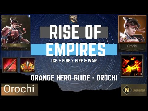 Orange Hero Guide - Orochi - Rise Of Empires Ice & Fire