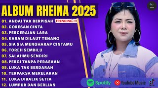Download lagu ANDAI TAK BERPISAH - RHEINA FULL ALBUM TERBAIK 2025 | GORESAN CINTA | LAGU POP MELAYU TERBARU 2025 mp3