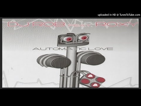 DJ Rob feat. Roxy – Automatic Love (Red Bull & Vodka Radio Mix – 2005)