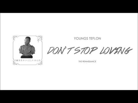 Youngs Teflon - Don't Stop Loving Me