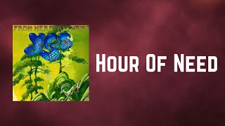 Yes - Hour Of Need (Lyrics)